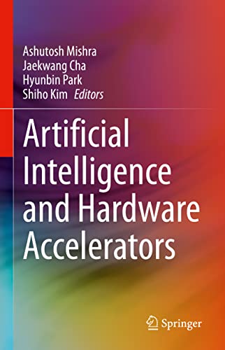 Artificial Intelligence and Hardware Accelerators [Hardcover]