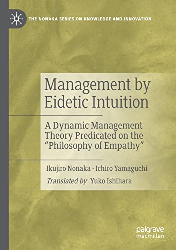 Management by Eidetic Intuition A Dynamic Management Theory Predicated on the   [Paperback]