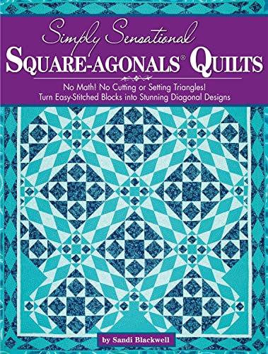Simply Sensational Square-agonals Quilts No Math No Cutting or Setting Triang [Paperback]