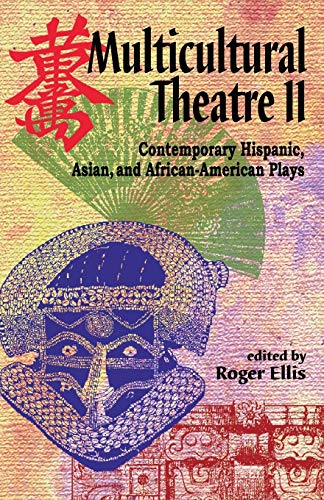 Multicultural Theatre 2 Contemporary Hispanic, Asian And African-American Plays [Paperback]