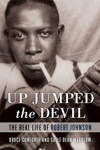 Up Jumped the Devil The Real Life of Robert Johnson [Paperback]