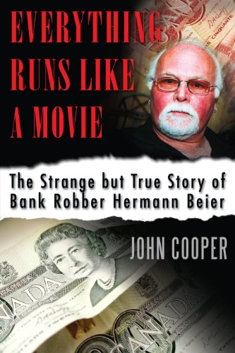 Everything Runs Like a Movie The Strange but True Story of Bank Robber Hermann  [Paperback]