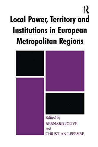 Local Power, Territory and Institutions in European Metropolitan Regions In Sea [Paperback]