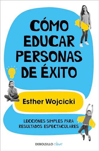 Cmo educar personas de xito / How to Raise Successful People [Paperback]