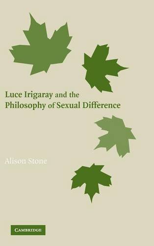 Luce Irigaray and the Philosophy of Sexual Difference [Hardcover]