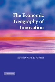 The Economic Geography of Innovation [Hardcover]