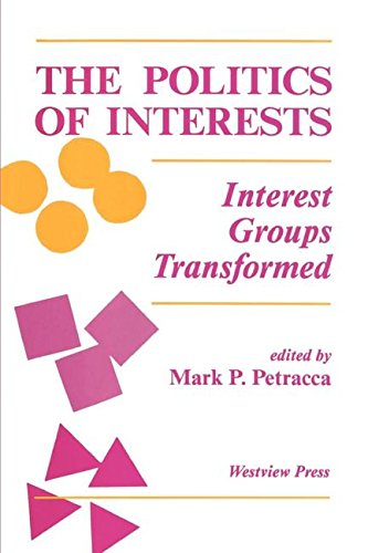 The Politics Of Interests Interest Groups Transformed [Paperback]