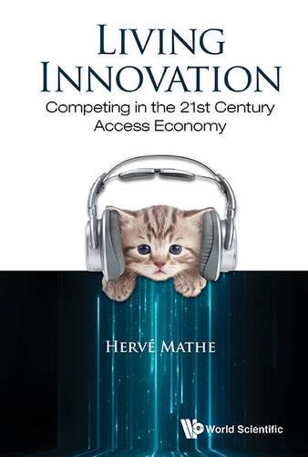 Living Innovation Competing In The 21st Century Access Economy [Hardcover]