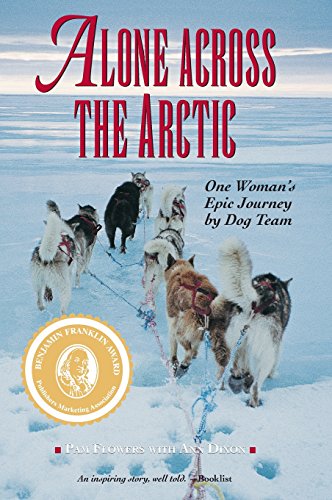 Alone Across the Arctic One Woman's Epic Journey by Dog Team [Hardcover]