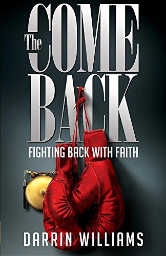 The Comeback Fighting Back With Faith [Paperback]
