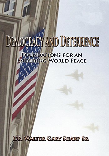 Democracy and Deterrence  Foundations for an Enduring World Peace [Paperback]