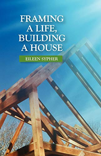 Framing A Life, Building A House [Paperback]