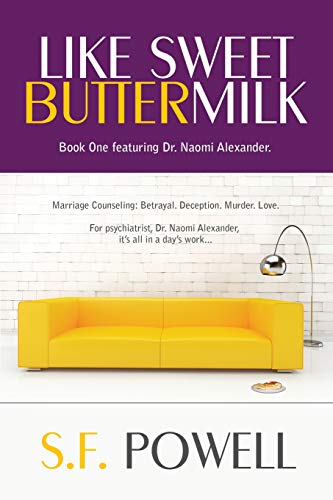 Like Sweet Buttermilk  Book One Featuring Dr. Naomi Alexander [Paperback]