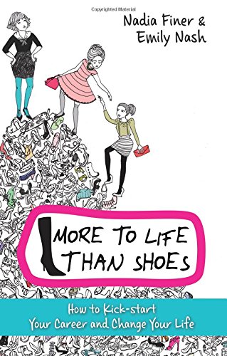 More To Life Than Shoes How To Kick-Start Your Career And Change Your Life [Paperback]