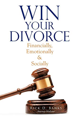 Win Your Divorce  Financially, Emotionally and Socially [Paperback]