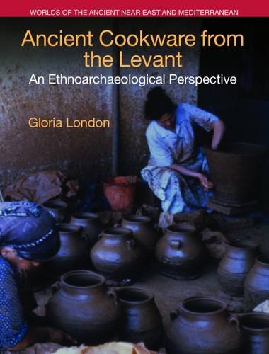Ancient Cookware from the Levant An Ethnoarchaeological Perspective [Hardcover]