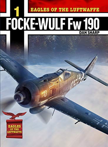 Eagles of the Luftwaffe Focke-Wulf Fw 190 A, F and G [Paperback]