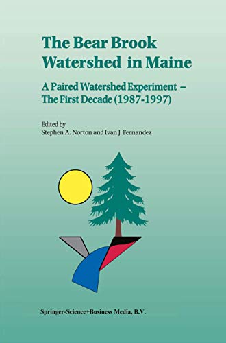 The Bear Brook Watershed in Maine A Paired Watershed Experiment The First Deca [Hardcover]