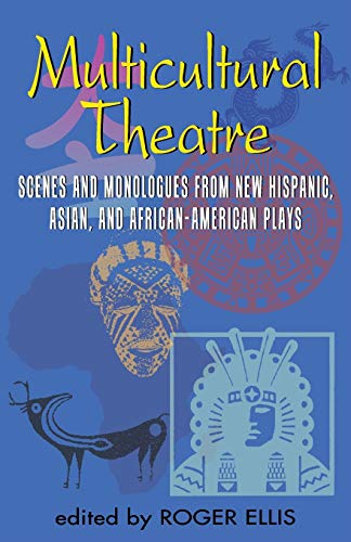 Multicultural Theatre Scenes And Monologs From New Hispanic, Asian, And African [Paperback]