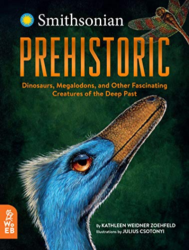 Prehistoric Dinosaurs, Megalodons, and Other Fascinating Creatures of the Deep  [Hardcover]