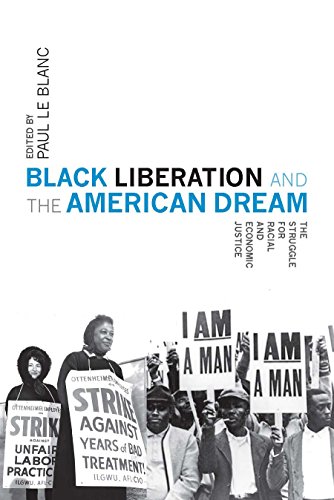 Black Liberation and the American Dream The Struggle for Racial and Economic Ju [Paperback]