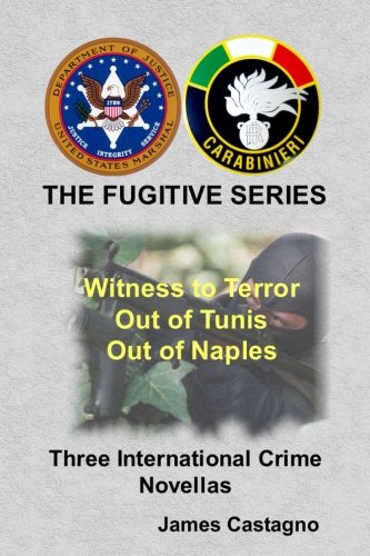 Fugitive Series  Witness to Terror, Out of Tunis, Out of Naples, 3 Internationa [Paperback]