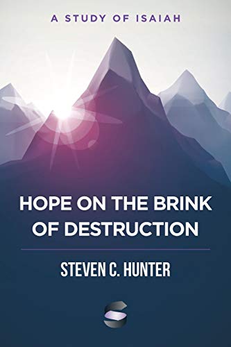 Hope On The Brink Of Destruction A Study Of Isaiah (start2finish Bible Studies) [Paperback]