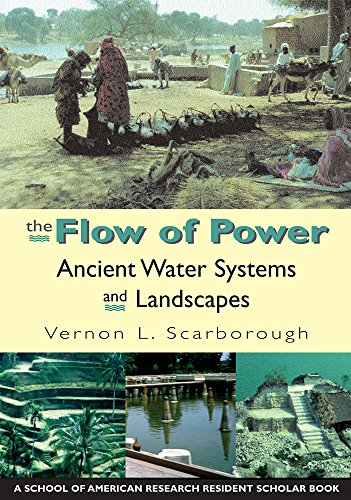 The Flow Of Power Ancient Water Systems And Landscapes (a School For Advanced R [Paperback]