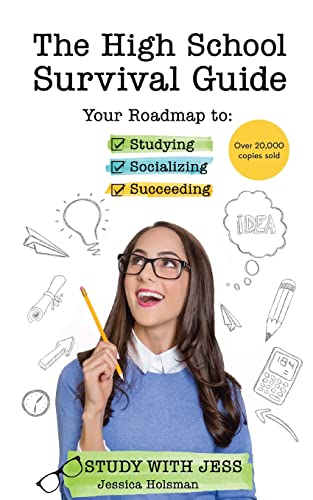 The High School Survival Guide Your Roadmap to Studying, Socializing & Succ [Paperback]