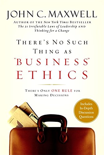There&39s No Such Thing as &quotBusiness&quot Ethics There&39s Only One R [Hardcover]