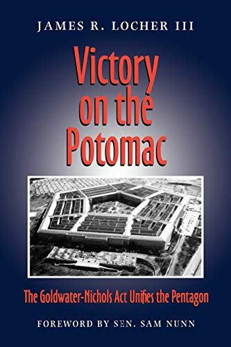 Victory On The Potomac The Goldwater-Nichols Act Unifies The Pentagon (williams [Paperback]
