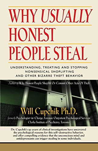 Why Usually Honest People Steal Understanding, Treating And Stopping Nonsensica [Paperback]