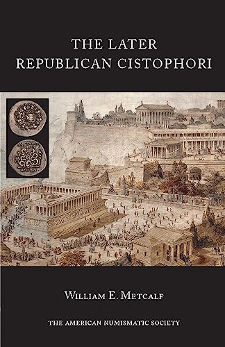 The Later Republican Cistophori [Hardcover]