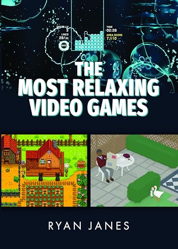 The Most Relaxing Video Games [Hardcover]