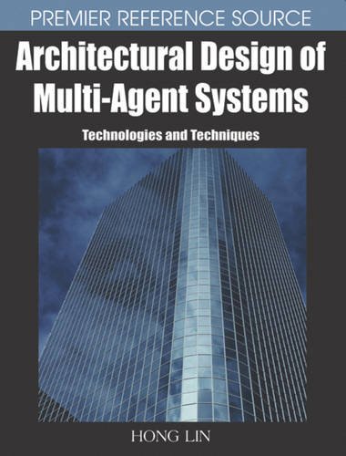 Architectural Design of Multi-Agent Systems  Technologies and Techniques [Hardcover]