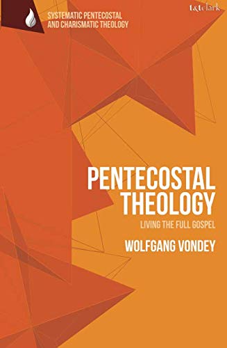 Pentecostal Theology Living the Full Gospel [Paperback]