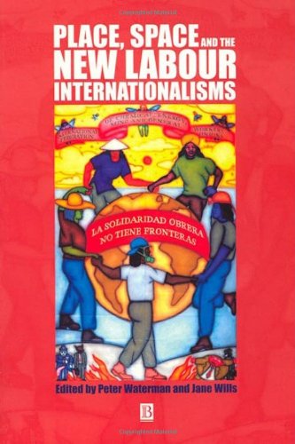 Place, Space and the New Labour Internationalisms [Paperback]