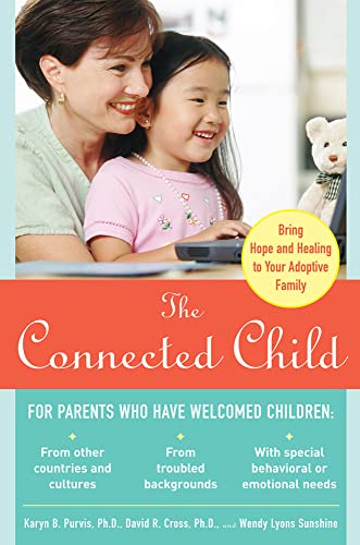 The Connected Child: Bring Hope and Healing to Your Adoptive Family [Paperback]