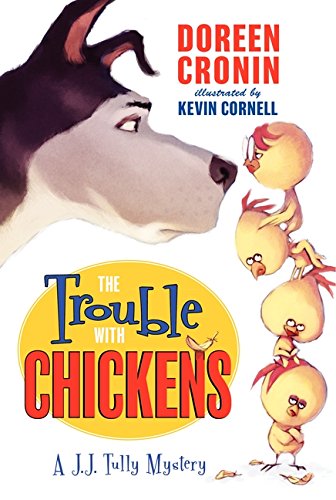 The Trouble with Chickens A J.J. Tully Mystery [Paperback]