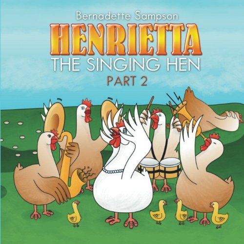 Henrietta The Singing Hen Part 2 [Paperback]