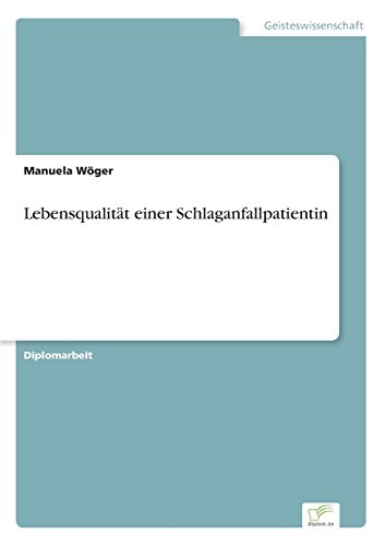Lebensqualitat Einer Schlaganfallpatientin [Paperback]