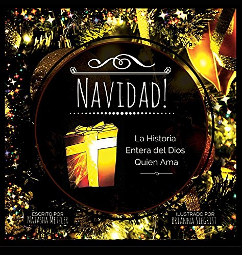 Navidad  La Historia Entera Del Dios Quien AMA [Hardcover]