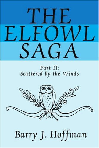 Elfowl Saga Part II  Scattered by the Winds [Paperback]