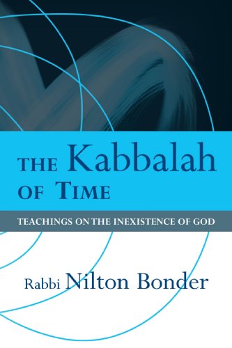 The Kabbalah Of Time Teachings On The Inexistence Of God [Paperback]