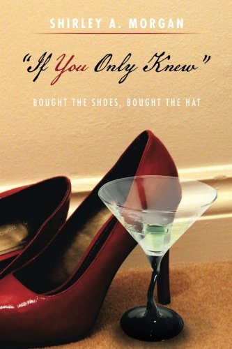 if You Only Knew  Bought The Shoes, Bought The Hat [Paperback]