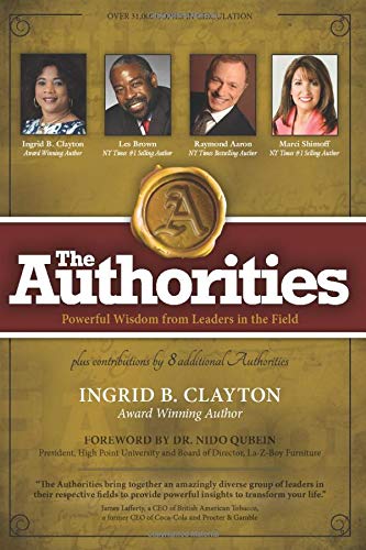 Authorities - Ingrid B. Clayton  Powerful Wisdom from Leaders in the Field [Paperback]