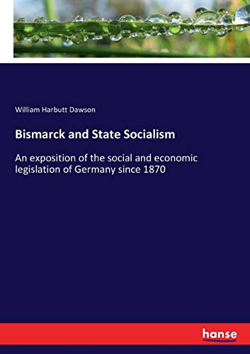 Bismarck and State Socialism [Paperback]