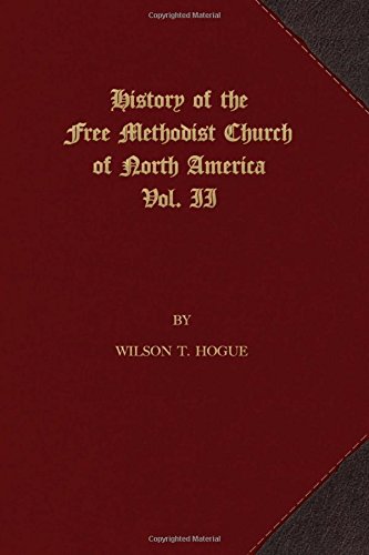 History Of The Free Methodist Church Of North America Volume 2 [Paperback]