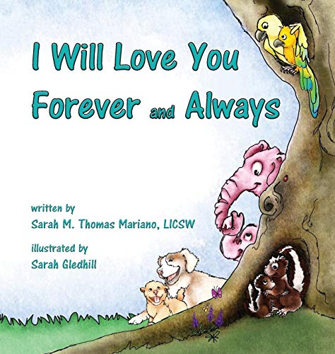 I Will Love You Forever and Always [Hardcover]