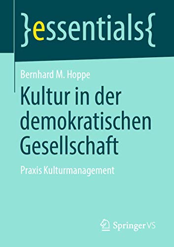 Kultur in der demokratischen Gesellschaft Praxis Kulturmanagement [Paperback]
